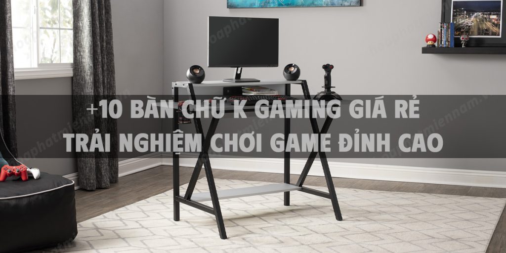 Top 10 Bàn chữ K gaming giá rẻ cho không gian giải trí đỉnh cao