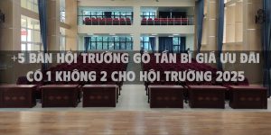 +5 Bàn hội trường gỗ Tần bì giá ưu đãi có 1 không 2 cho hội trường 2025