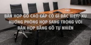 Bàn họp gỗ cao cấp có gì đặc biệt? xu hướng phòng họp sang trọng với bàn họp bằng gỗ tự nhiên