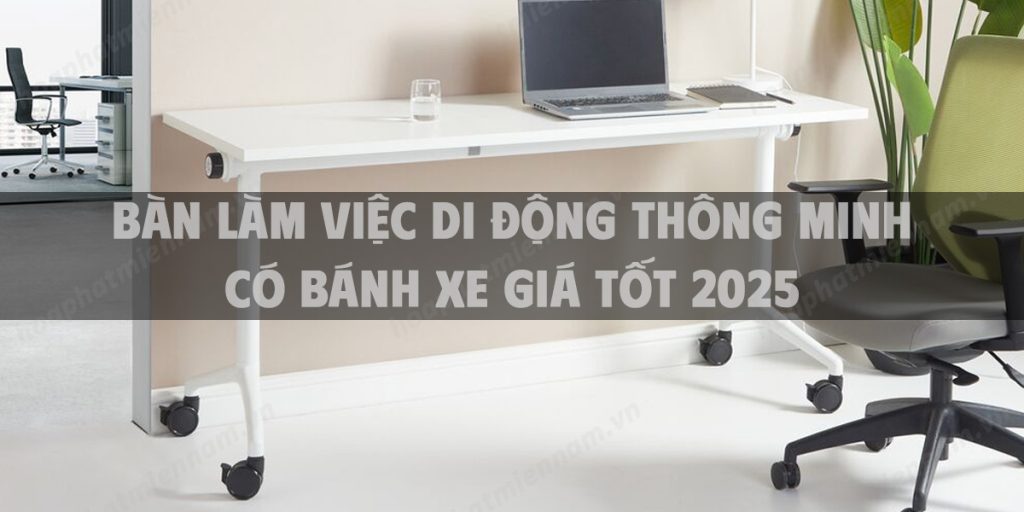 Wow! Bàn làm việc di động thông minh có bánh xe giá tốt 2025