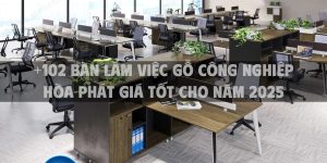 +102 bàn làm việc gỗ công nghiệp Hòa Phát giá tốt cho năm 2025