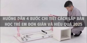Hướng dẫn 4 bước chi tiết cách lắp bàn học trẻ em đơn giản và hiệu quả năm 2025