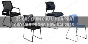 +25 ghế chân chữ U cho văn phòng hiện đại 2025