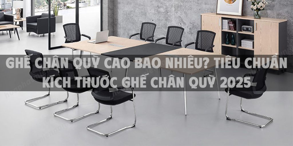 Ghế chân quỳ cao bao nhiêu? Tiêu chuẩn kích thước ghế chân quỳ 2025