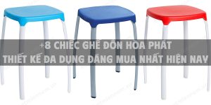 +8 chiếc ghế đôn Hòa Phát thiết kế đa dụng đáng mua nhất hiện nay