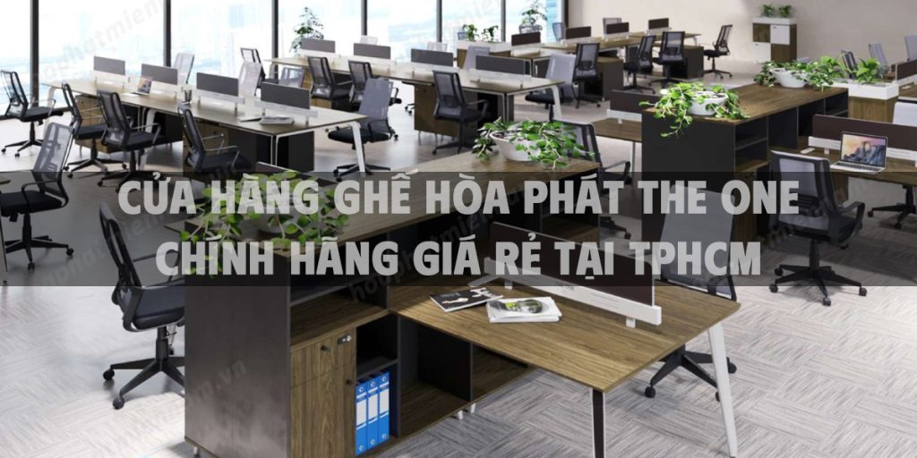 Cửa hàng ghế Hòa Phát The One chính hãng giá rẻ tại TpHCM