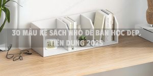 30 Mẫu kệ sách nhỏ để bàn học đẹp, tiện dụng 2025