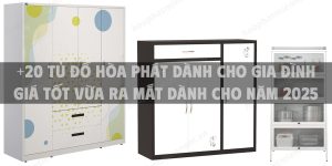 +20 Mẫu tủ đồ Hòa Phát dành cho gia đình giá tốt vừa ra mắt dành cho năm 2025
