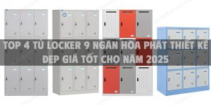 Top 4 tủ locker 9 ngăn Hòa Phát thiết kế đẹp giá tốt cho năm 2025