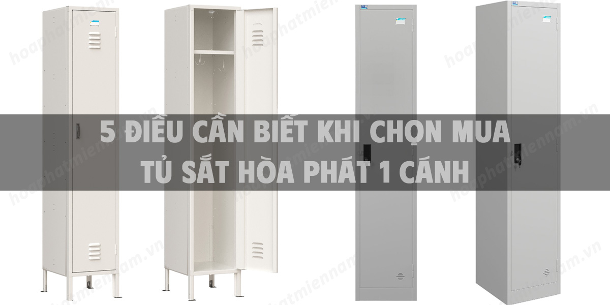 5 điều cần biết khi chọn mua tủ sắt Hòa Phát 1 cánh