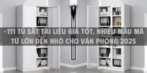 +111 Tủ sắt tài liệu giá tốt, nhiều mẫu mã từ lớn đến nhỏ cho văn phòng 2025