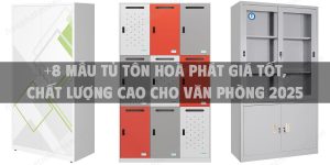 +8 Mẫu tủ tôn Hoà Phát giá tốt, chất lượng cao cho văn phòng 2025