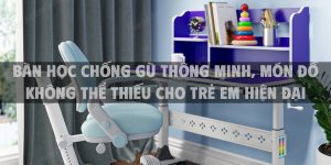 Bàn học chống gù thông minh, món đồ không thể thiếu cho trẻ em hiện đại