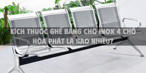 Kích thước ghế băng chờ inox 4 chỗ Hòa Phát là bao nhiêu?