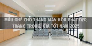 Mẫu ghế chờ thang máy Hòa Pha· đẹp, trang trọng, giá tốt năm 2025