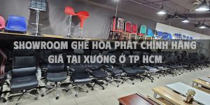 Showroom ghế Hòa Phát chính hãng giá tại xưởng ở Tp HCM
