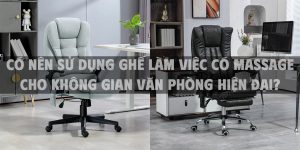 Có nên sử dụng ghế làm việc có massage cho không gian văn phòng hiện đại?