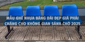 Mẫu ghế nhựa băng dài đẹp giá phải chăng cho không gian sảnh chờ 2025