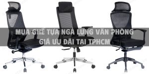 Mua ghế tựa ngả lưng văn phòng giá ưu đãi tại TpHCM