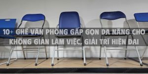 10+ Ghế văn phòng gấp gọn đa năng cho không gian làm việc, giải trí hiện đại