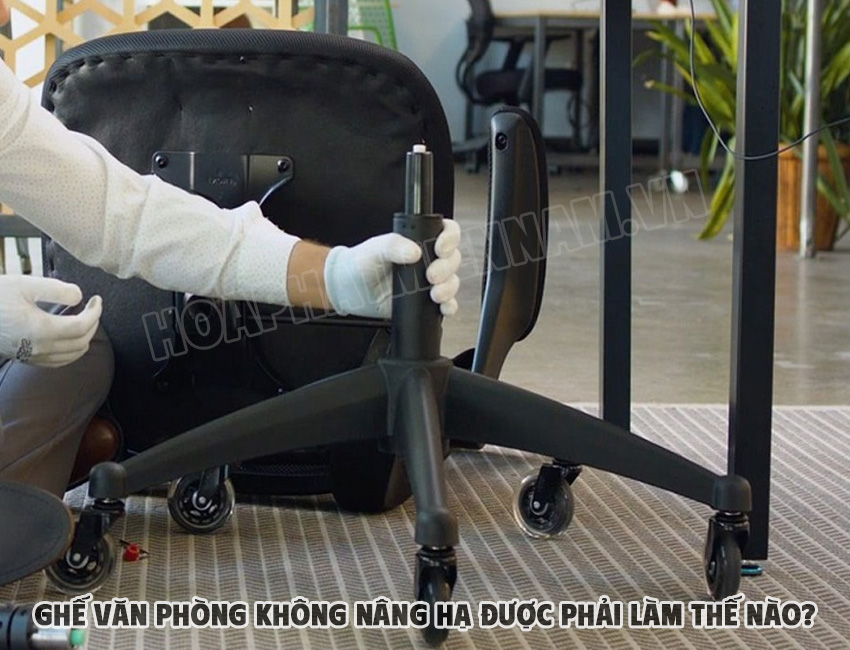 Tại Sao Ghế Văn Phòng Không Nâng Hạ Được?