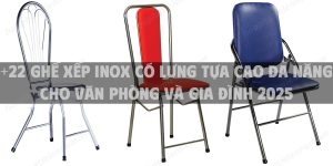 +22 Ghế xếp inox có lưng tựa cao đa năng cho văn phòng và gia đình 2025