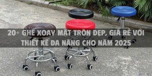 20+ Ghế xoay mặt tròn đẹp, giá rẻ với thiết kế đa năng cho năm 2025