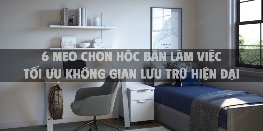 6 Mẹo chọn hộc bàn làm việc tối ưu không gian lưu trữ hiện đại