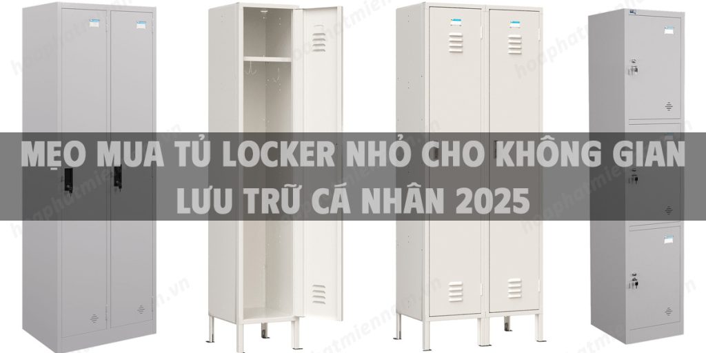 Mẹo mua tủ locker nhỏ cho không gian lưu trữ cá nhân 2025