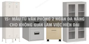 15+ Mẫu tủ văn phòng 2 ngăn đa năng cho không gian làm việc hiện đại