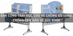 Bàn công thái học cho bé chống gù lưng, chống cận bảo vệ sức khỏe