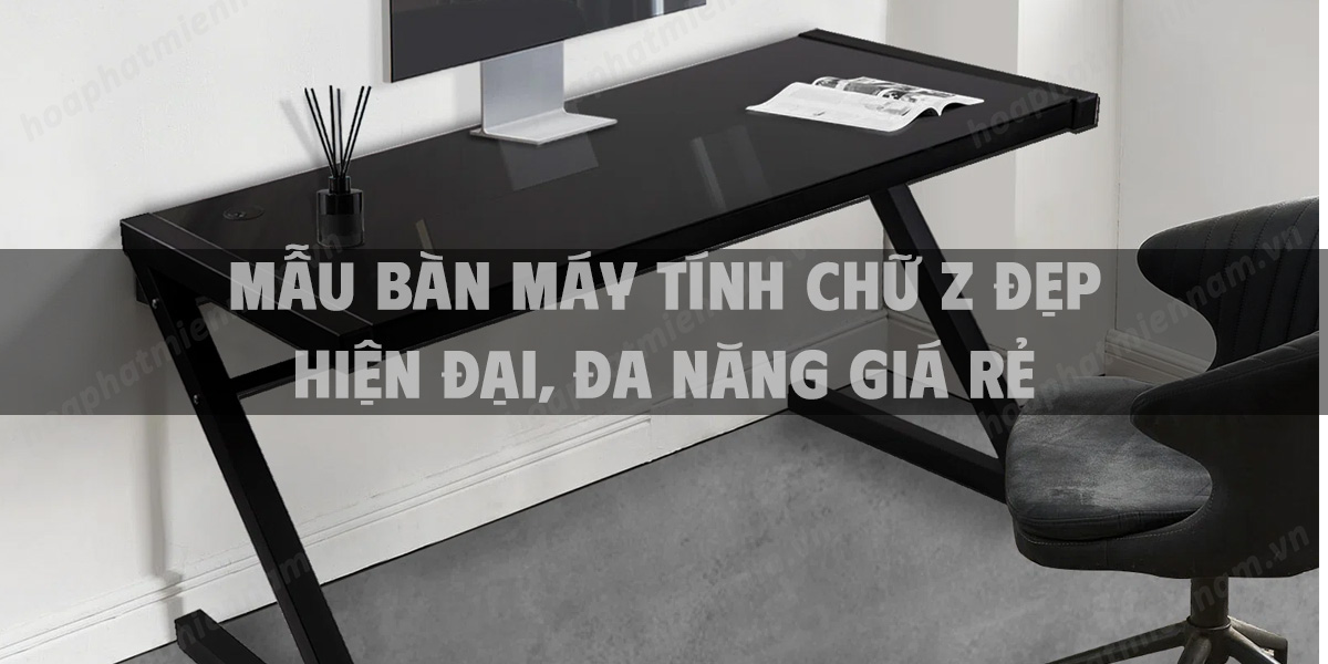 Mẫu bàn máy tính chữ Z đẹp hiện đại, đa năng giá rẻ