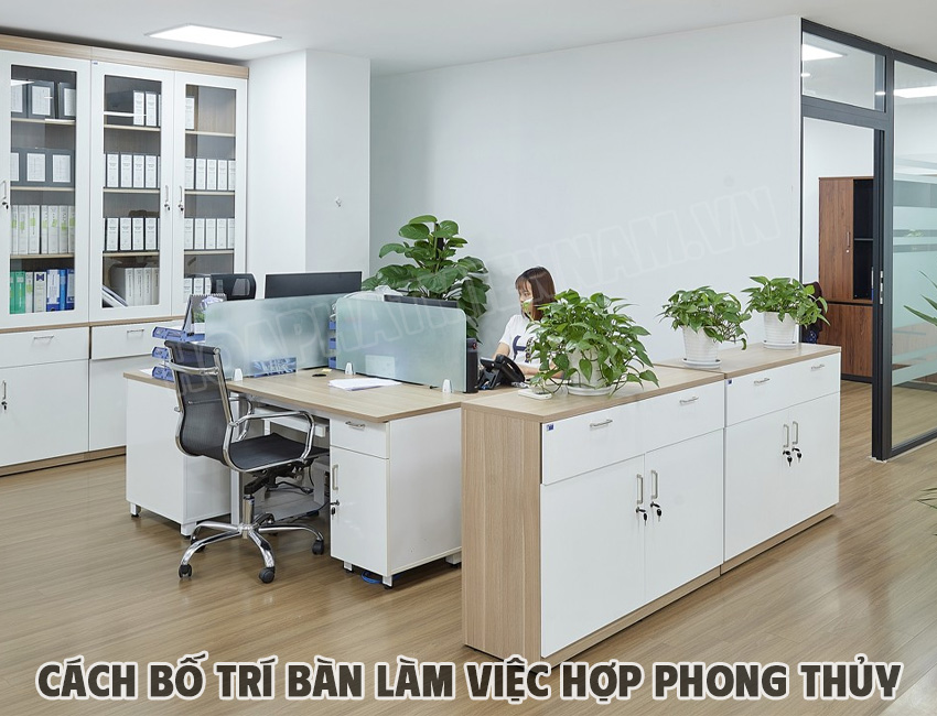 Cách Bố Trí Bàn Làm Việc Văn Phòng Hợp Phong Thủy