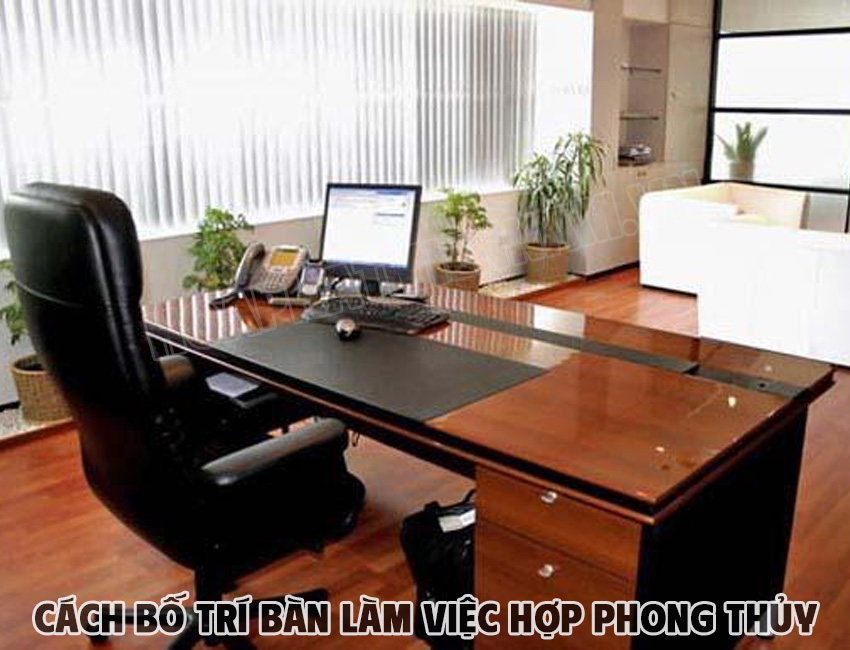 Cách Hóa Giải Bàn Làm Việc Bố Trí Không Đúng Phong Thủy