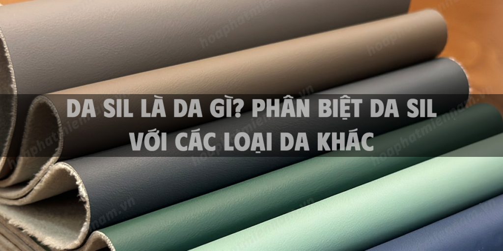 Da Sil là da gì? phân biệt da Sil với các loại da khác