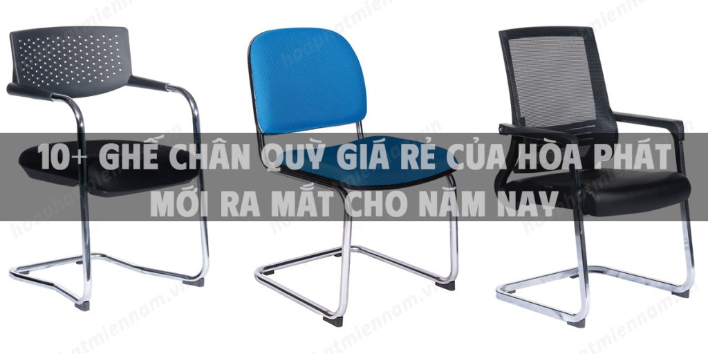 10+ Ghế chân quỳ giá rẻ của Hòa Phát mới ra mắt cho năm nay