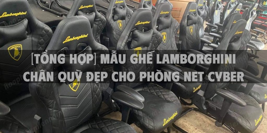 [Tổng hợp] Mẫu ghế lamborghini chân quỳ đẹp cho phòng net cyber