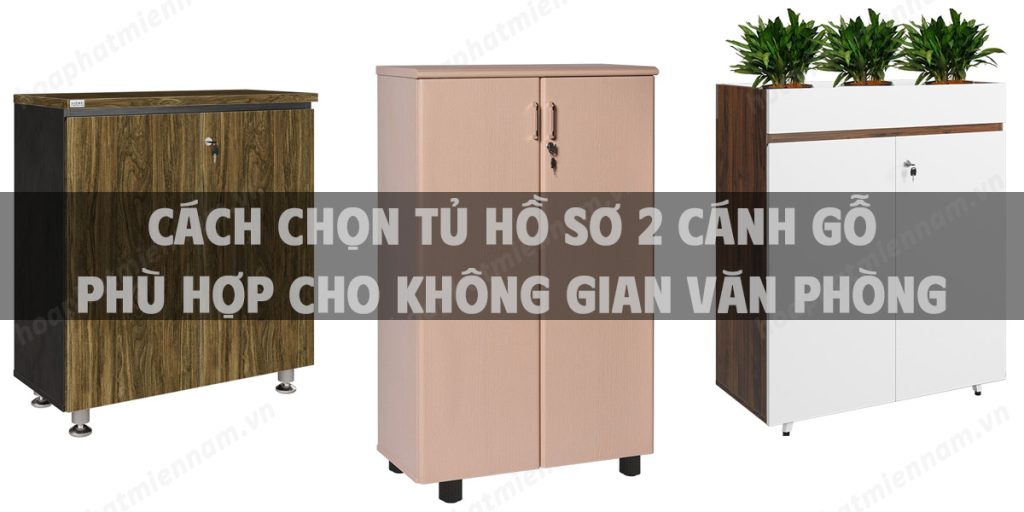 Cách chọn tủ hồ sơ 2 cánh gỗ phù hợp cho không gian văn phòng