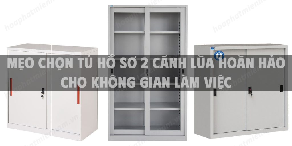 Mẹo chọn tủ hồ sơ 2 cánh lùa hoàn hảo cho không gian làm việc