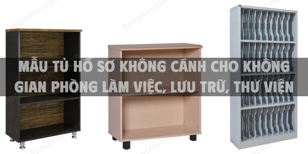 Mẫu tủ hồ sơ không cánh cho không gian phòng làm việc, lưu trữ, thư viện