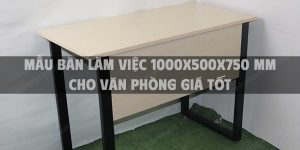 Mẫu bàn làm việc 1000x500x750 mm cho văn phòng giá tốt