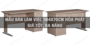 Mẫu bàn làm việc 1m4x70cm Hòa Phát giá tốt, đa năng