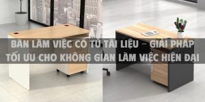 Bàn Làm Việc Có Tủ Tài Liệu - Giải Pháp Tối Ưu Cho Không Gian Làm Việc Hiện Đại