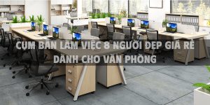 Cụm bàn làm việc 8 người đẹp giá rẻ dành cho văn phòng