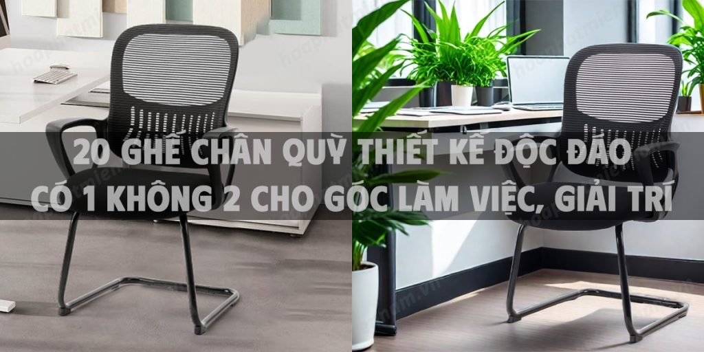 Tổng hợp 20 ghế chân quỳ thiết kế độc đáo có 1 không 2 cho góc làm việc, giải trí