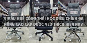 4 Mẫu ghế công thái học điều chỉnh đa năng cao cấp được yêu thích hiện nay