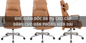 Ghế giám đốc da PU cao cấp dành cho văn phòng hiện đại