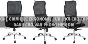 Ghế giám đốc ergonomic tựa lưới cao cấp dành cho văn phòng hiện đại
