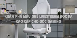 Khám phá mẫu ghế livestream bọc da cao cấp cho góc gaming