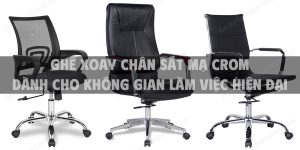 Ghế xoay chân sắt mạ Crom dành cho không gian làm việc hiện đại